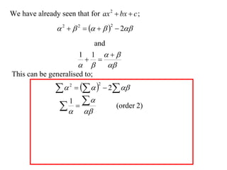 We have already seen that for ax 2  bx  c ;
                 2   2     2  2
                            and
                         1 1 
                           
                                  
This can be generalised to;

                           2 
                    2           2



                    1  
                                (order 2)
 