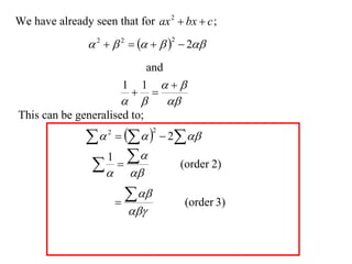We have already seen that for ax 2  bx  c ;
                 2   2     2  2
                            and
                         1 1 
                           
                                  
This can be generalised to;

                           2 
                    2           2



                    1  
                                (order 2)


                                     (order 3)
                          
 