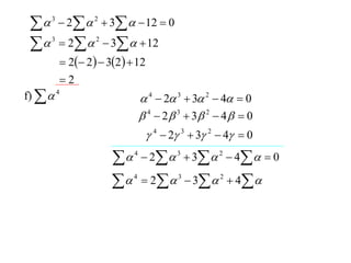   3  2  2  3   12  0
   3  2  2  3   12
        2 2   32   12
       2
f)   4                    4  2 3  3 2  4  0
                            4  2  3  3 2  4   0
                                 4  2 3  3 2  4  0

                      4  2  3  3  2  4   0

                      4  2  3  3  2  4 
 