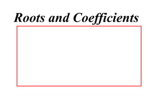 Roots and Coefficients

 