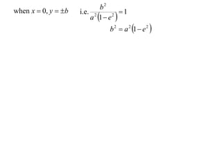 b2
when x  0, y  b                  1
                         a 1  e 
                     i.e. 2      2


                               b 2  a 2 1  e 2 
 