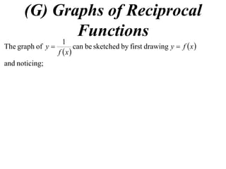(G) Graphs of Reciprocal
           1
             Functions
The graph of y            can be sketched by first drawing y  f  x 
                   f x
and noticing;
 