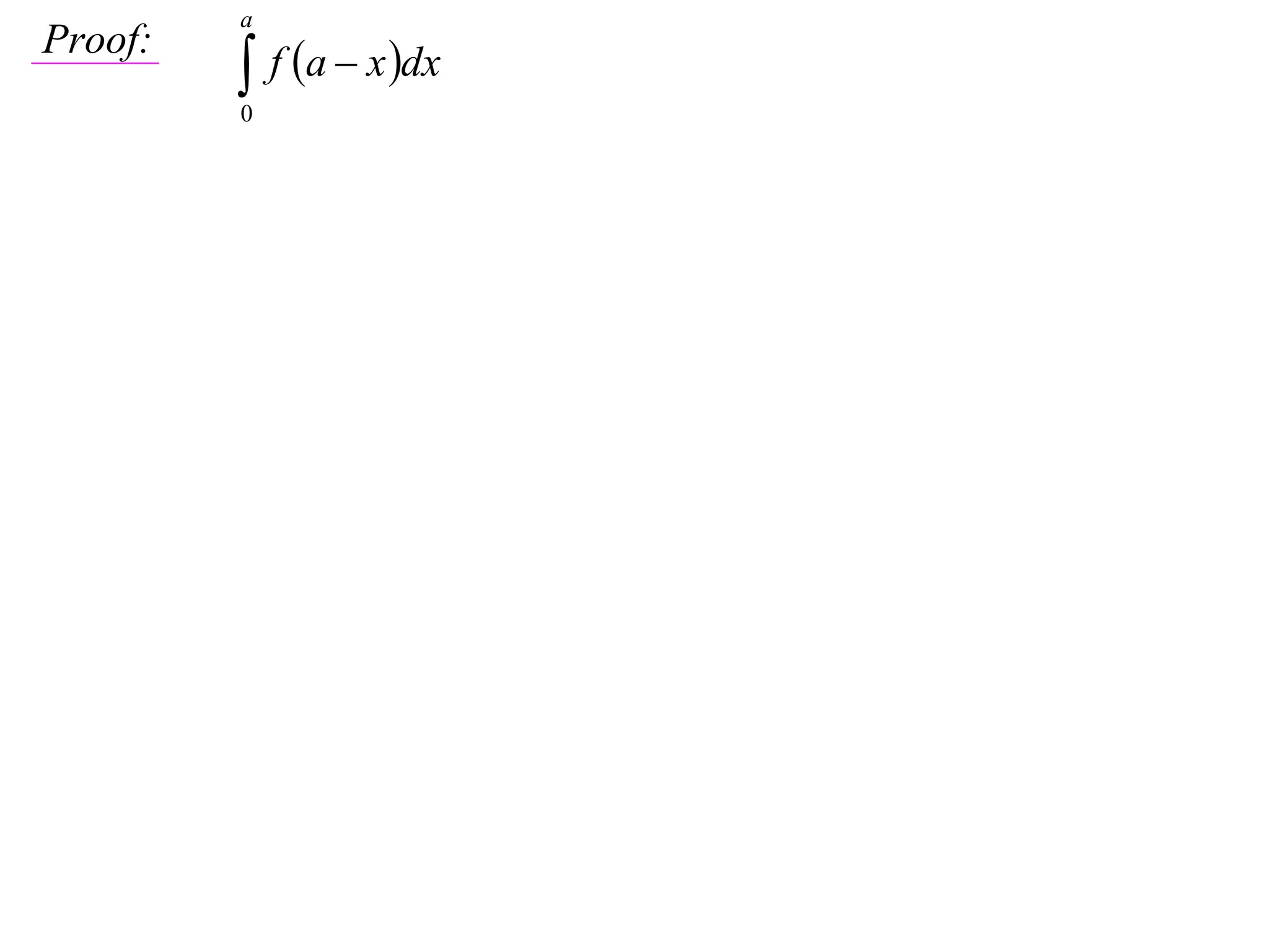 a

          f a  x dx
Proof:
         0
 