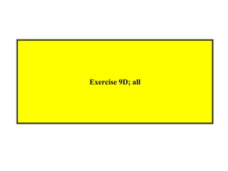 Exercise 9D; all
 