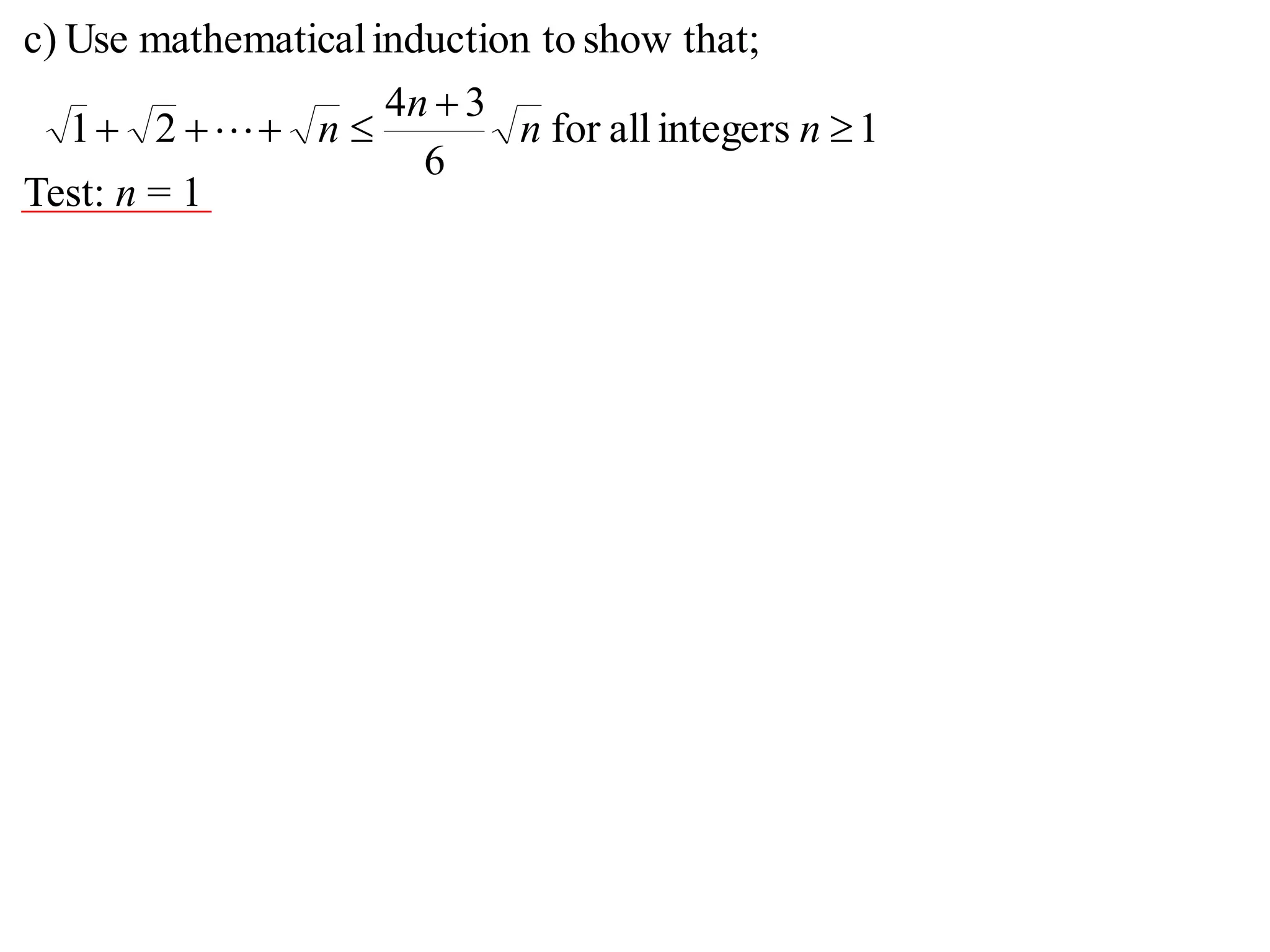 1integersallfor
6
34
21
that;showtoinductionalmathematicUsec)


 nn
n
n
Test: n = 1
 