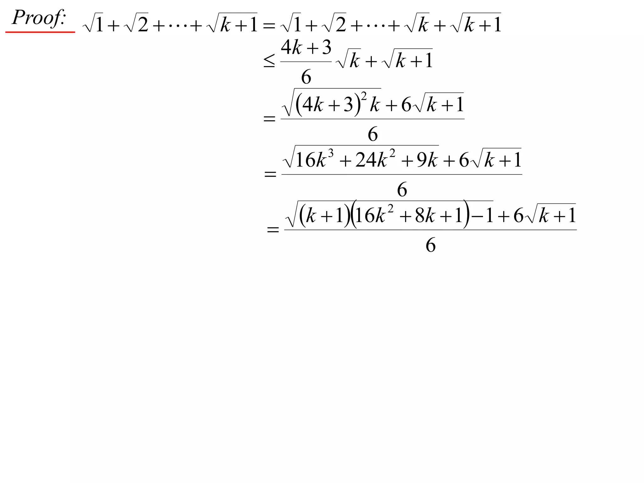 Proof: 121121  kkk 
1
6
34


 kk
k
 
6
1634
2


kkk
6
1692416 23


kkkk
  
6
16118161 2


kkkk
 