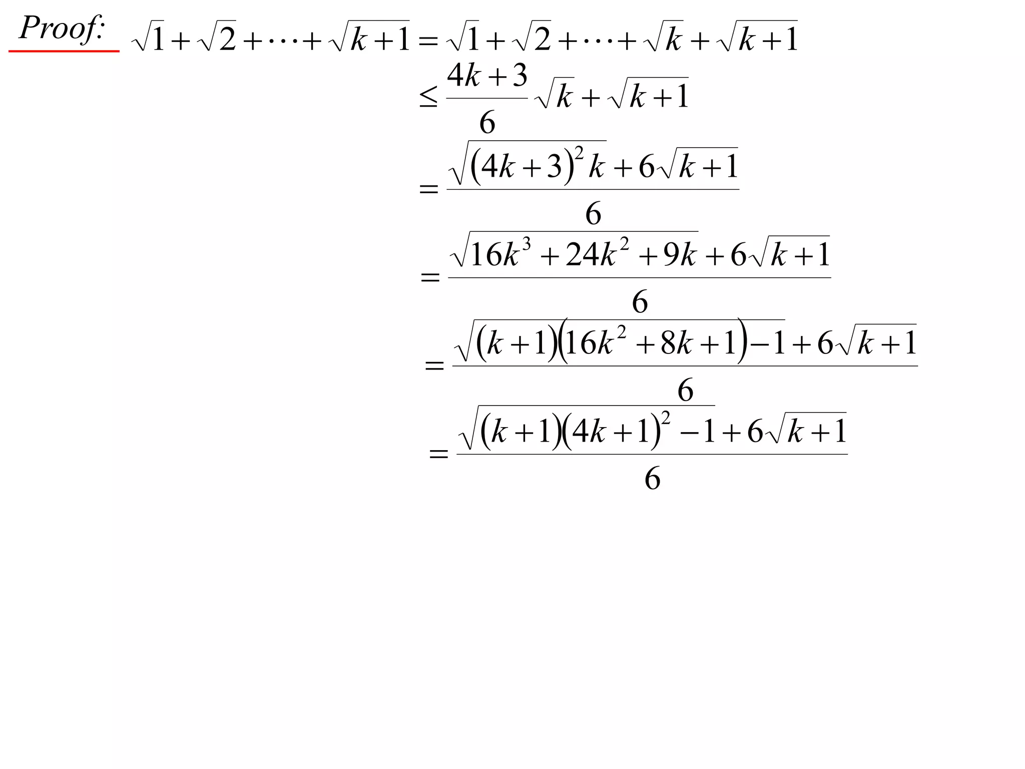 Proof: 121121  kkk 
1
6
34


 kk
k
 
6
1634
2


kkk
6
1692416 23


kkkk
  
6
16118161 2


kkkk
  
6
161141
2


kkk
 