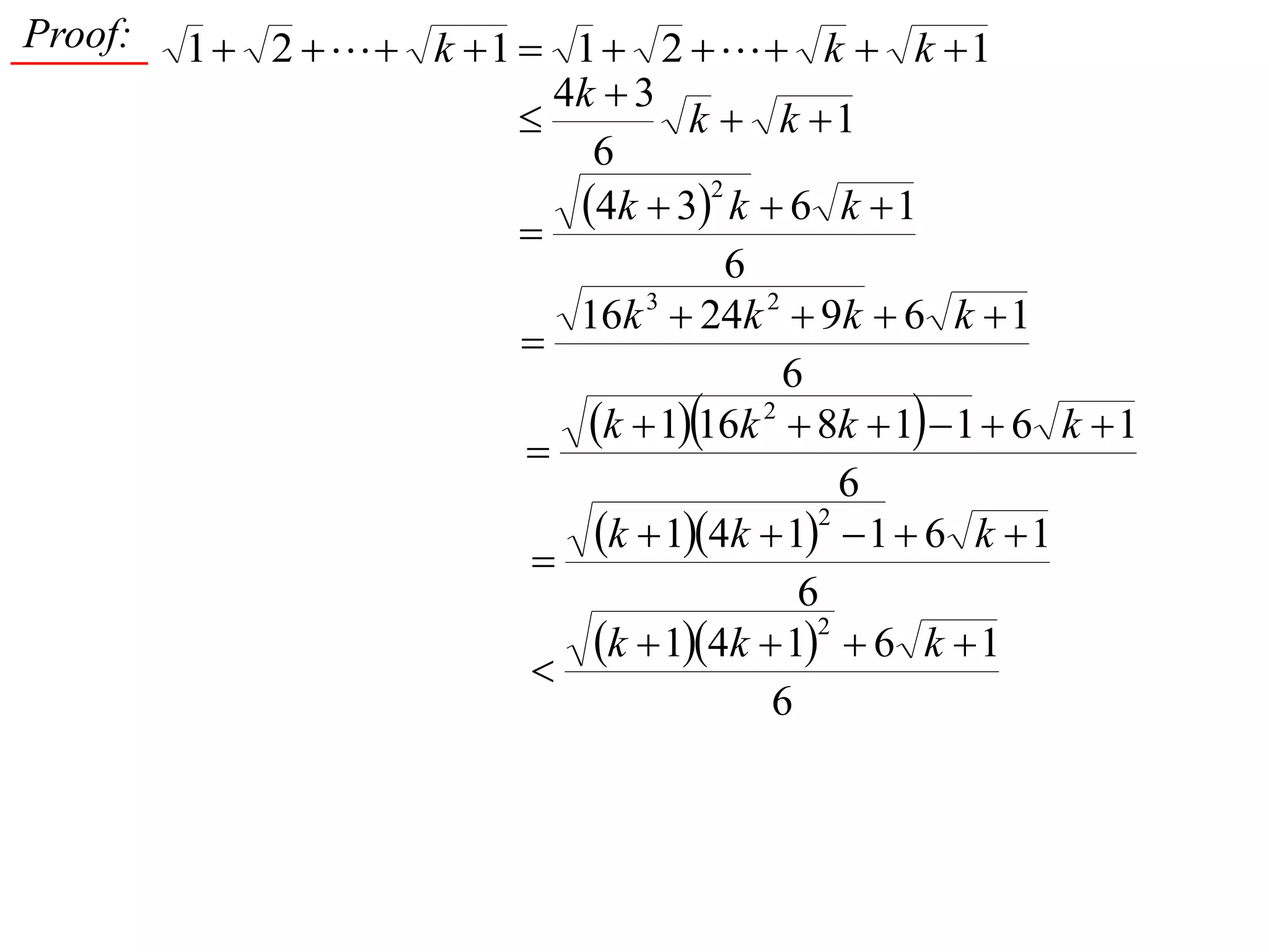 Proof: 121121  kkk 
1
6
34


 kk
k
 
6
1634
2


kkk
6
1692416 23


kkkk
  
6
16118161 2


kkkk
  
6
161141
2


kkk
  
6
16141
2


kkk
 