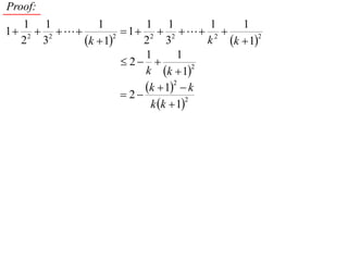 Proof:
   1 1          1          1 1         1    1
1 2  2            1 2  2  2 
  2 3        k  12
                           2 3         k k  12
                           1       1
                       2 
                           k k  12
                           k  1  k
                                  2
                       2
                            k k  1
                                     2
 