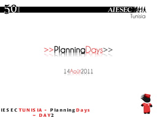 AIESEC TUNISIA -  Planning Days – DAY 2 
