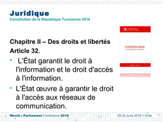 Juridique
Constitution de la République Tunisienne 2014
Chapitre II – Des droits et libertés
Article 32.
 L'État garantit...