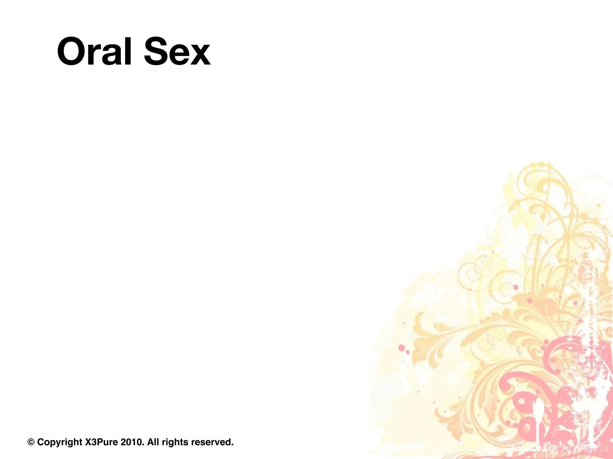 Oral Sex




© Copyright X3Pure 2010. All rights reserved.
 