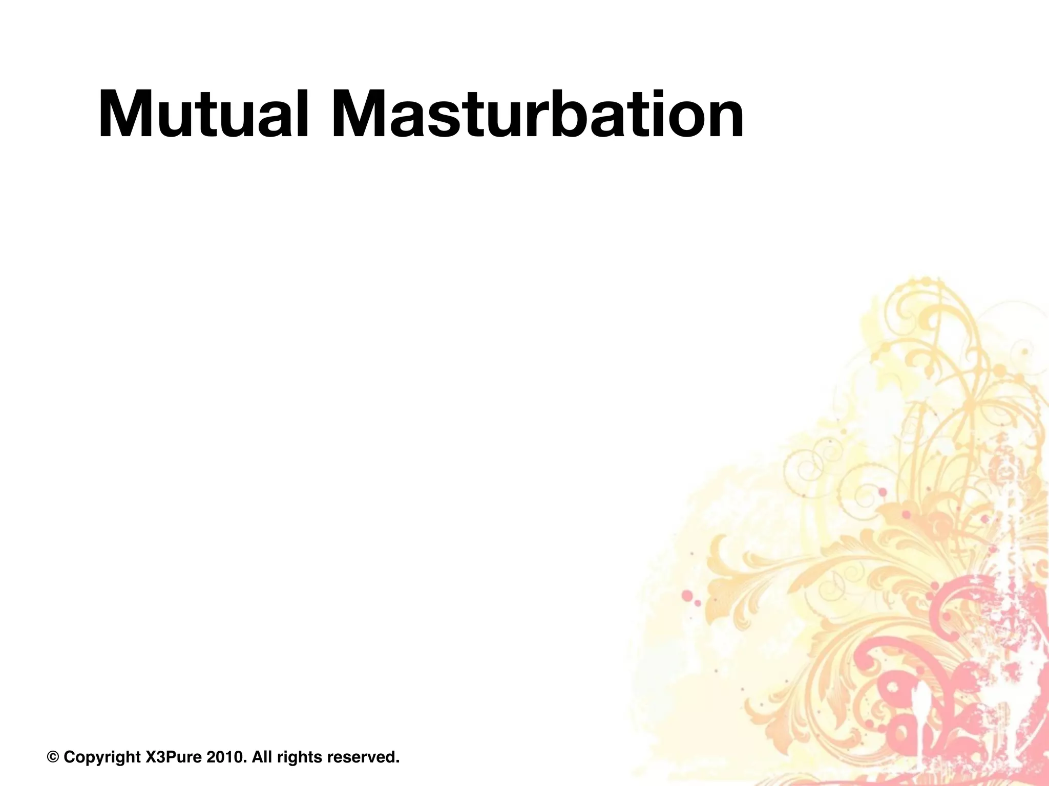 Mutual Masturbation




© Copyright X3Pure 2010. All rights reserved.
 