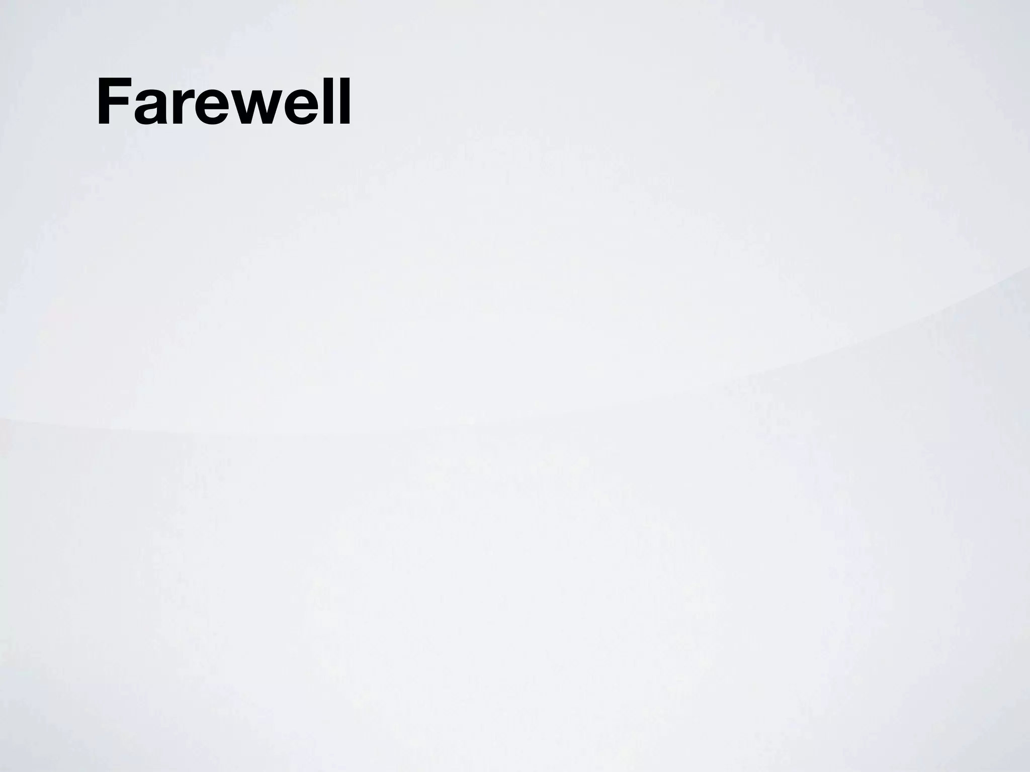 Farewell
 