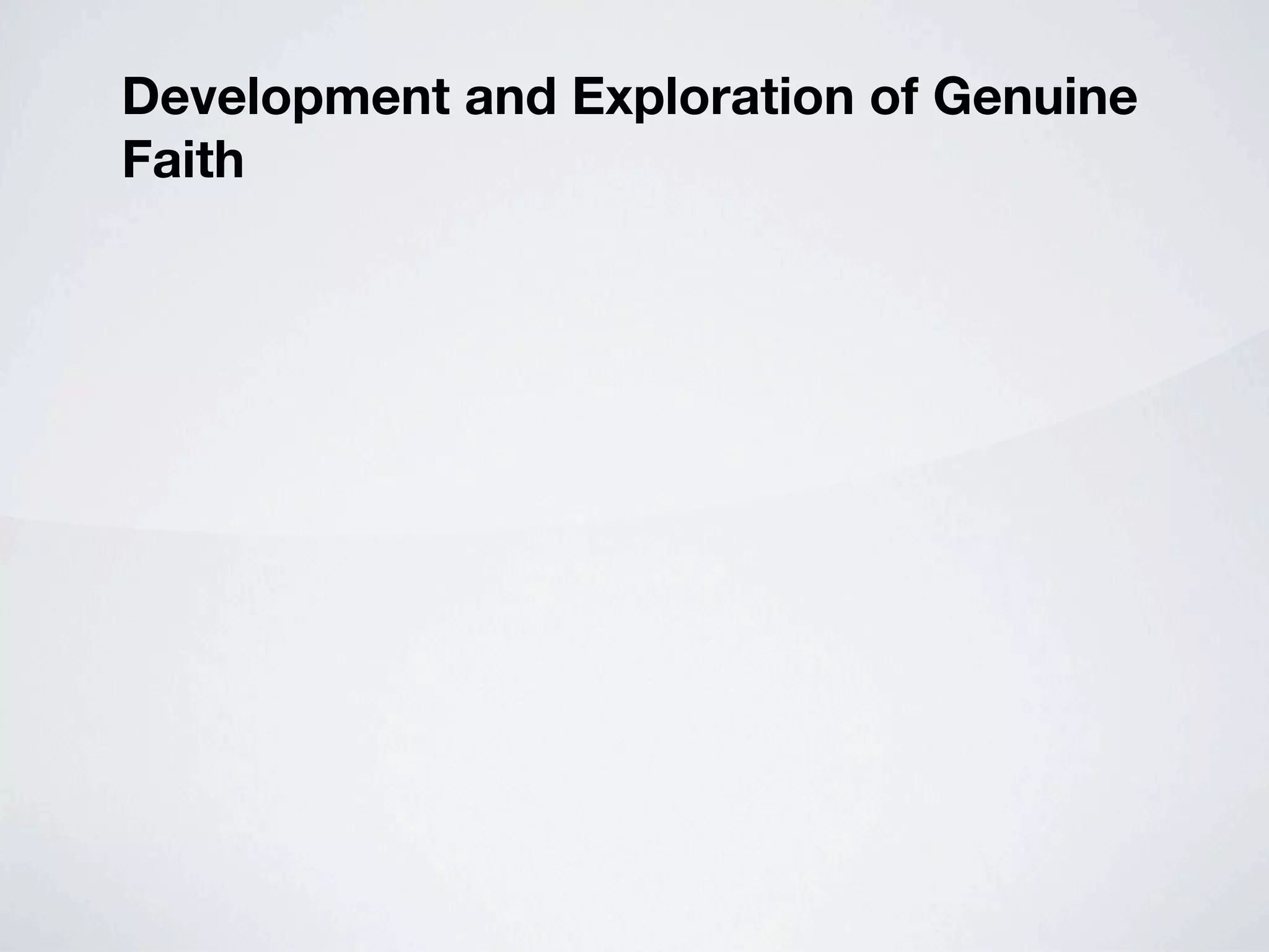 Development and Exploration of Genuine
Faith
 