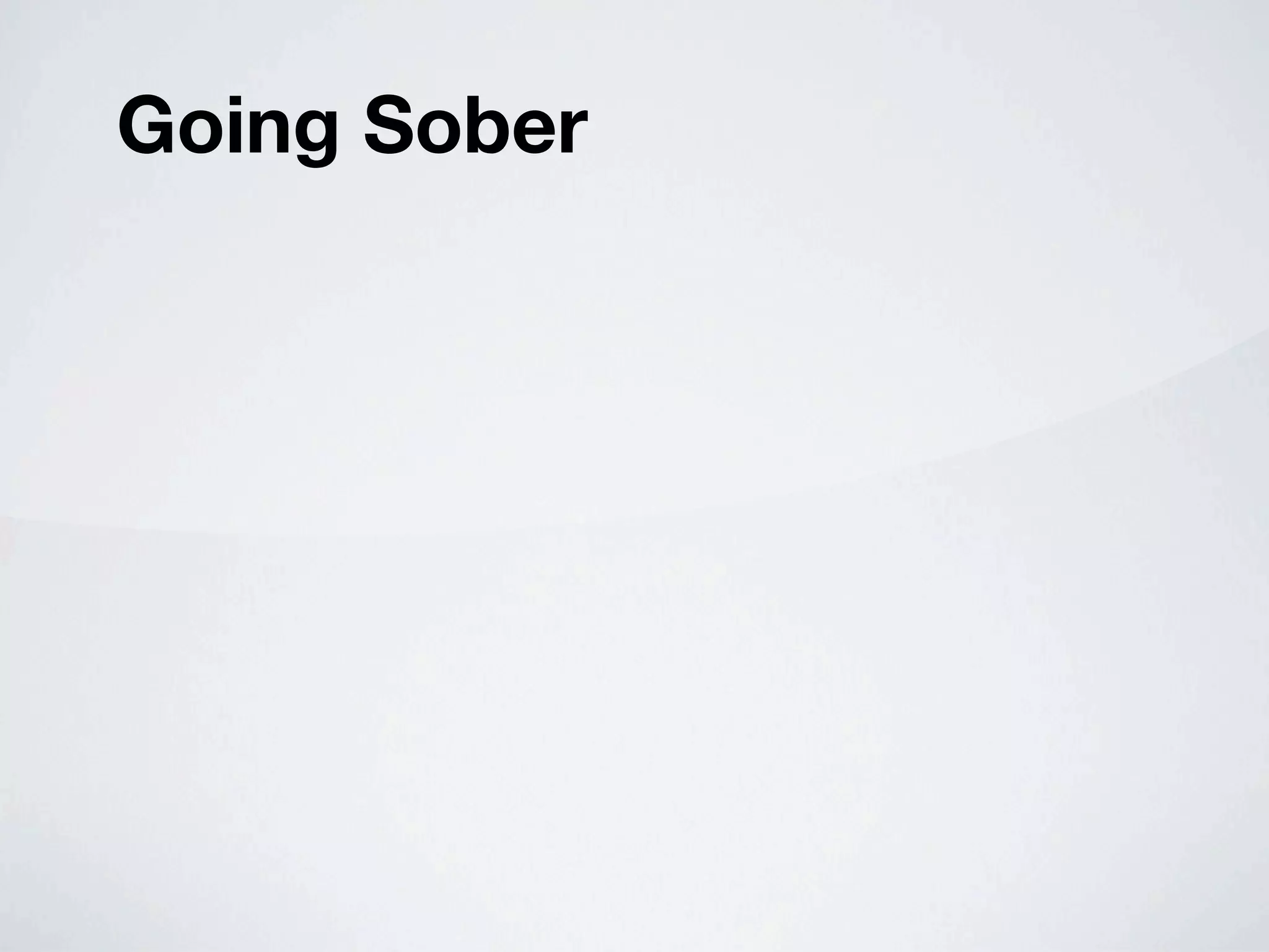 Going Sober
 