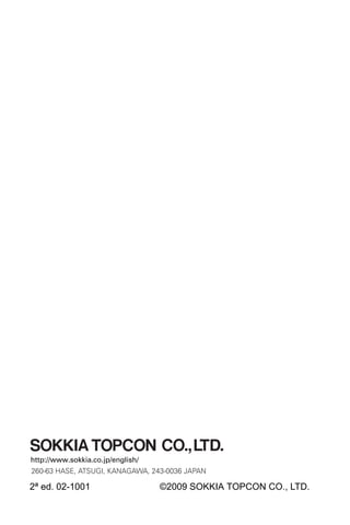 X50RX.book Page 2 Wednesday, May 11, 2011 9:39 AM

2ª ed. 02-1001

©2009 SOKKIA TOPCON CO., LTD.

 