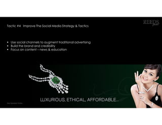 Tactic #4 Improve The Social Media Strategy & Tactics
Use social channels to augment traditional advertising
Build the brand and credibility
Focus on content – news & education
See Speaker Notes.
 
