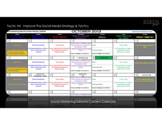 Social Marketing Editorial Content Calendar
Tactic #4 Improve The Social Media Strategy & Tactics
 