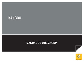 MANUAL DE UTILIZACIÓN
KANGOO
 