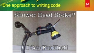 One approach to writing code
 