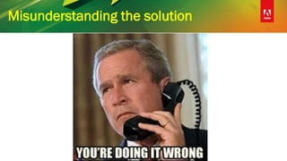 Misunderstanding the solution
 