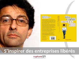 S’inspirer des entreprises libérés 
P.44 
 