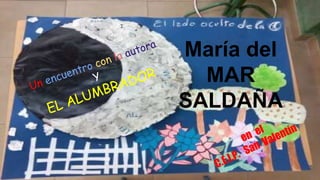María del
MAR
SALDAÑA
 