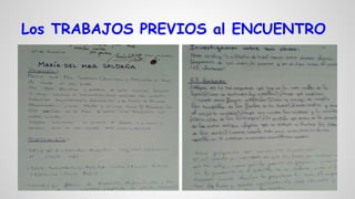 Los TRABAJOS PREVIOS al ENCUENTRO
 