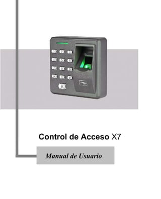 Control de Acceso X7
Manual de Usuario
 