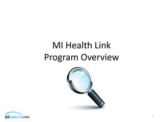 MI Health Link
Program Overview
3
 
