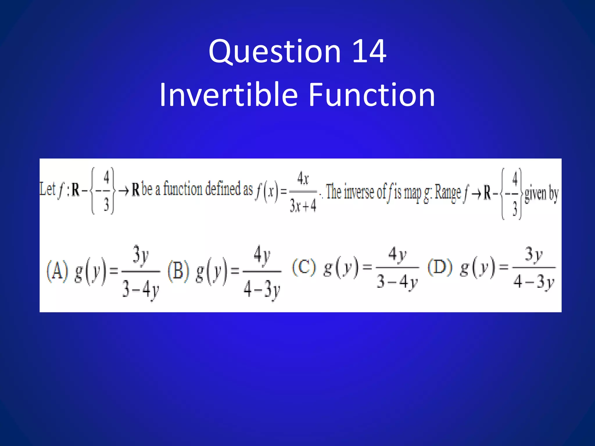 Question 14
Invertible Function
 