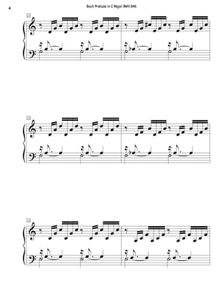 &
?
11
‰
œ œ œ
œ œ œ ‰
œ œ œ
œ œ œ
≈
.
j
œ œ
≈
.
j
œ œ˙ ˙
‰
œ œ œ#
œ œ œ ‰
œ œ œ
œ œ œ
≈
.
j
œb œ
≈
.
j
œ œ˙ ˙
&
?
13
‰
œ
œ œ
œ
œ œ ‰
œ
œ œ
œ
œ œ
˙ ˙
≈ .
j
œ œ
≈ .
j
œ œ
‰
œ œ œ
œ œ œ ‰
œ œ œ
œ œ œ
˙ ˙
≈ .
j
œb œ
≈ .
j
œ œ
&
?
15
‰
œ
œ œ
œ
œ œ ‰
œ
œ œ
œ
œ œ
˙ ˙
≈
.
j
œ œ
≈
.
j
œ œ
‰
œ œ œ
œ œ œ ‰
œ œ œ
œ œ œ
˙ ˙
≈
.
j
œ œ
≈
.
j
œ œ
4
Bach Prelude in C Major BWV 846
 