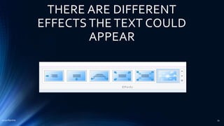 THERE ARE DIFFERENT
EFFECTS THE TEXT COULD
APPEAR
2015mftpulido 34
 