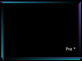 Pva * 