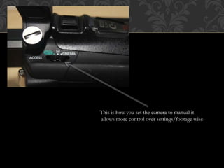 This is how you set the camera to manual it
allows more control over settings/footage wise
 
