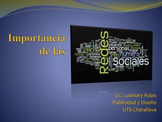 Lic. Lusmary Rojas
Publicidad y Diseño
UTS Charallave
 