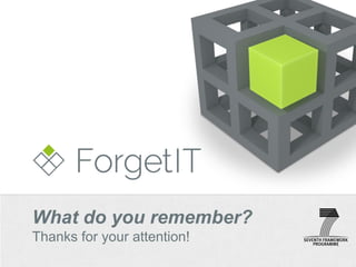 What do you remember?
Thanks for your attention!
 