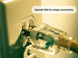 OpenAZ SDK for simple connectivity
 