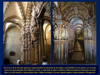 En el arco de la derecha aparecen representados la salvación de las almas, está dividido en tres partes, en el centro aparecen representados San Miguel y Cristo, a cada lado de ellos el infierno (Representado por demonios de todo tipo) y el cielo donde se representan niños (Almas salvadas). En una esquina aparece representado el Purgatorio. 