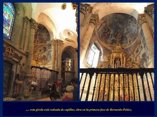 ...  esta girola está rodeada de capillas, obra en la primera fase de Bernardo-Peláez. 