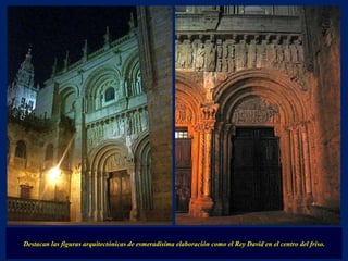 Destacan las figuras arquitectónicas de esmeradísima elaboración como el Rey David en el centro del friso. 