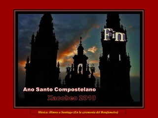 . Música: Himno a Santiago (En la ceremonia del Botafumeiro ) 