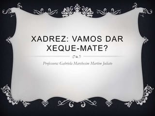 Xeque-Mate  Guimarães