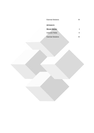 Exercise Solutions III 
APPENDIX U. 
WIZARD WIZARD I 
Instructor Notes II 
Exercise Solutions III 
 