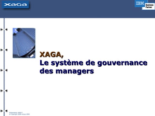 XAGA, Le système de gouvernance des managers 