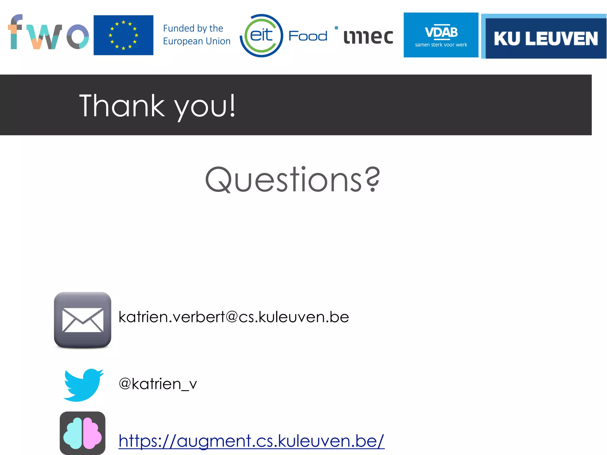 Questions?
katrien.verbert@cs.kuleuven.be
@katrien_v
Thank you!
https://augment.cs.kuleuven.be/
 