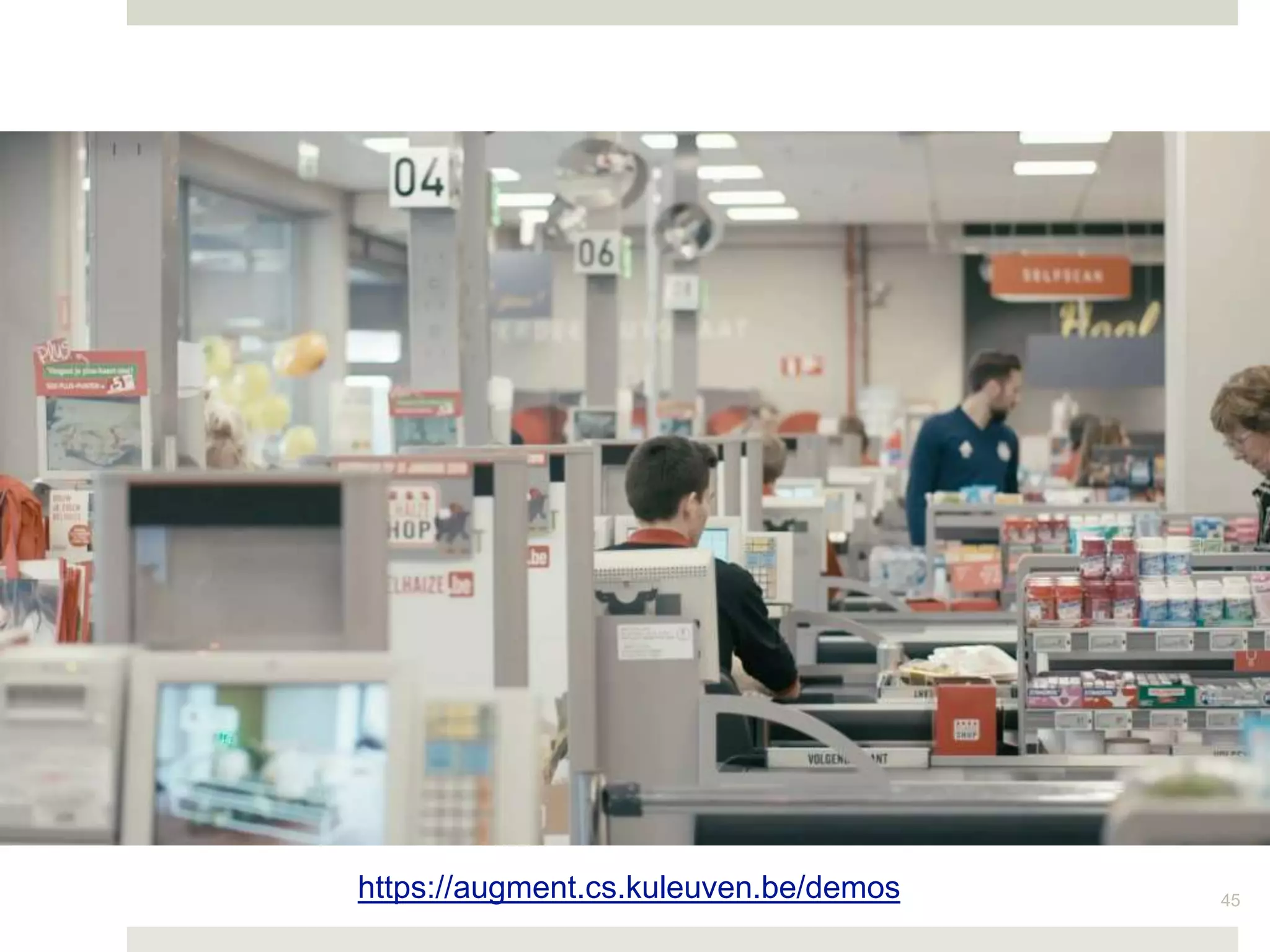 45
https://augment.cs.kuleuven.be/demos
 