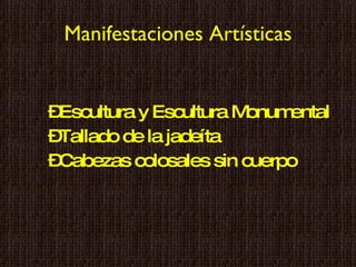 Manifestaciones Artísticas Escultura y Escultura Monumental Tallado de la jadeíta Cabezas colosales sin cuerpo 