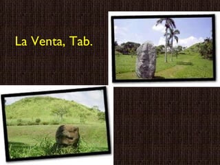 La Venta, Tab. 